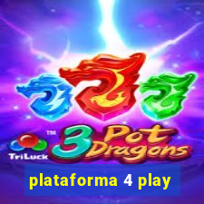 plataforma 4 play